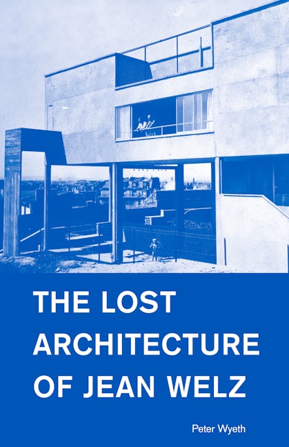 Book cover image for The Lost Architecture of Jean Welz ISBN: 9781954600003